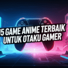 15 Game Anime Terbaik untuk Otaku Gamer 15 Game Anime Terbaik untuk Otaku Gamer