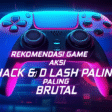 Rekomendasi Game Aksi Hack and Slash Paling Brutal Rekomendasi Game Aksi Hack and Slash Paling Brutal