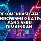 Rekomendasi Game Browser Gratis yang Seru Dimainkan Rekomendasi Game Browser Gratis yang Seru Dimainkan