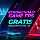 Rekomendasi Game FPS Gratis dengan Grafis HD Rekomendasi Game FPS Gratis dengan Grafis HD