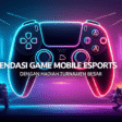 Rekomendasi Game Mobile Esports dengan Hadiah Turnamen Besar Rekomendasi Game Mobile Esports dengan Hadiah Turnamen Besar